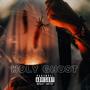 HOLY GHOST (Explicit)