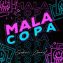 Mala Copa (Explicit)