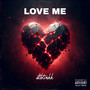 Love me (Explicit)