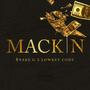 Mackin (feat. Lowkey Cody) [Explicit]