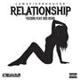 Relationship (feat. Dos Ocho) [Explicit]