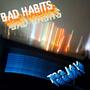 Bad Habits