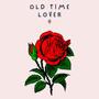 Old Time Lover (Explicit)