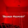 Broken Promises (Explicit)