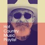 Hot Country Music Playlist