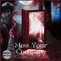 Miss Your Company (Explicit)