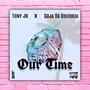 OUR TIME (feat. Soja Da Bulldoza) [Explicit]