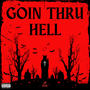 GOIN THRU HELL (Explicit)