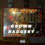 Grown Badgery (feat. Thrax Theupmost)