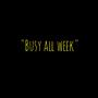 Busy All Week (Explicit)