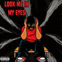 Look Me In My Eyes (feat. Don Elway & Fedel2seata) [Explicit]