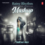 Rainy Rhythm - Monsoon Special Mashup