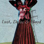 Lust, Desire And Blood