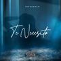 TE NECESITO (feat. Wazo) [Explicit]