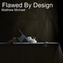 Flawed by Design