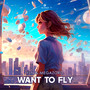 Want to Fly