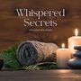 Whispered Secrets: Chillout Spa Music