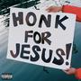 honk for jesus. (Explicit)