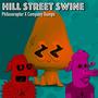 Hill Street Swine (feat. Company Dumps)