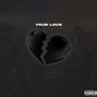 Your Love (Explicit)