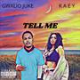 Tell Me (feat. K A E Y) [Explicit]