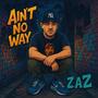 Ain't No Way (Explicit)