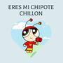 ERES MI CHIPOTE CHILLON V1 (Explicit)