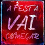 A Festa Vai Começar (Explicit)