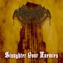 Slaughter Your Enemies (Explicit)