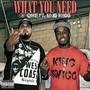 What You Need (feat. King Swigg) [Explicit]