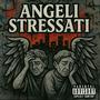 ANGELI STRESSATI (Explicit)