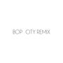 Bop City (Remix) [Explicit]