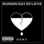 Runnin Out Of Love (Explicit)