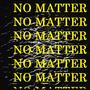 No Matter