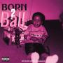 Born 2 Ball (Explicit)