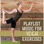 Playlist Music for Yoga Exercises – Healing Sounds for Stretching, Mindfulness Training, Soothe Your Soul, Ambient Serenity