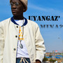 Uyangaz'mina (Explicit)