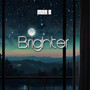 Brighter