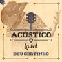 Deu Certinho (Acústico)