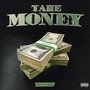 Take Money (Explicit)