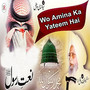 Wo Amina Ka Yateem Hai