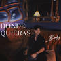 DONDE QUIERAS (Explicit)