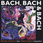 Bach, Bach & Bach