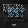 Wet Wet (feat. DMB DAI) [Explicit]