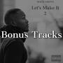 Let's Make It 2: Bonus Tracks (Explicit)