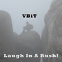 Laugh In A Rush!