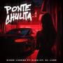 Ponte Chulita (feat. ¥ EleK-47 ¥ & El Lazo)