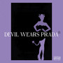 Devil Wears Prada (Explicit)