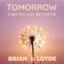 TOMORROW (A BETTER YOU, BETTER ME)