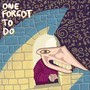 One Forgot to Do (Explicit)